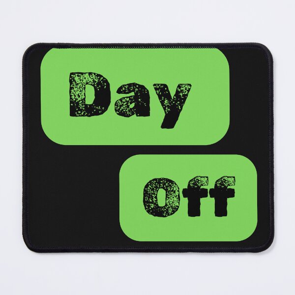 Item preview, Day off for everyone designed and sold by PurrfectJourney.