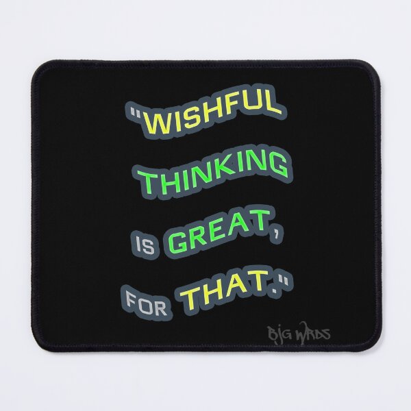 Item preview, "WISHFUL..." Quote 12/04/2023 designed and sold by BJGWRDS.