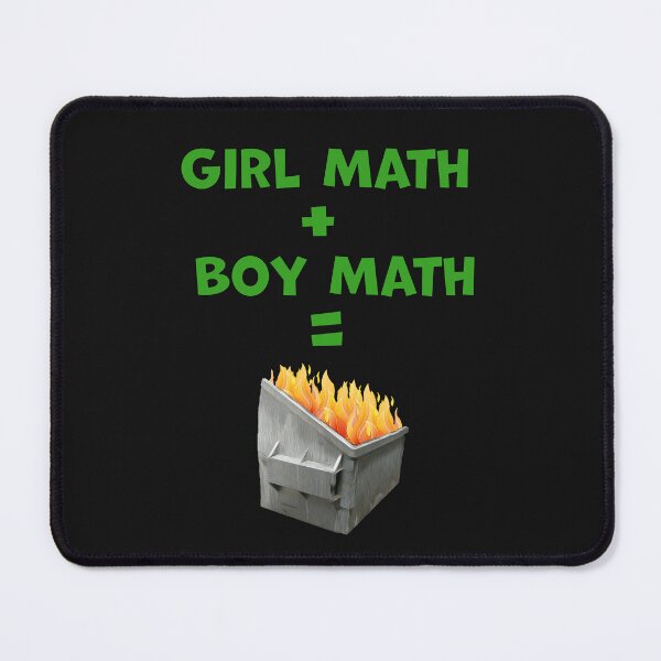 Item preview, Girl Math Plus Boy Math Equals Dumpster Fire Text with Image designed and sold by AliCatOriginals.