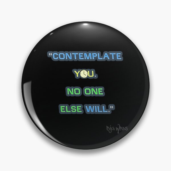 Item preview, "CONTEMPLATE..." Quote 12/26/2023 designed and sold by BJGWRDS.