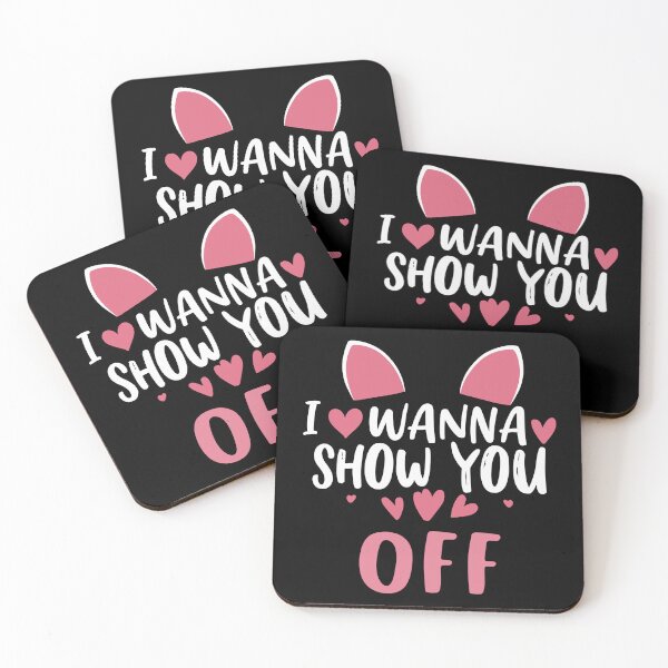 Item preview, I Wanna Show you Off designed and sold by UrbanChillz.