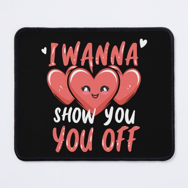 Item preview, I Wanna Show you Off Hearts designed and sold by UrbanChillz.