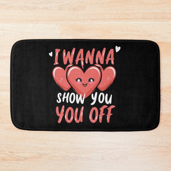 Item preview, I Wanna Show you Off Hearts designed and sold by UrbanChillz.