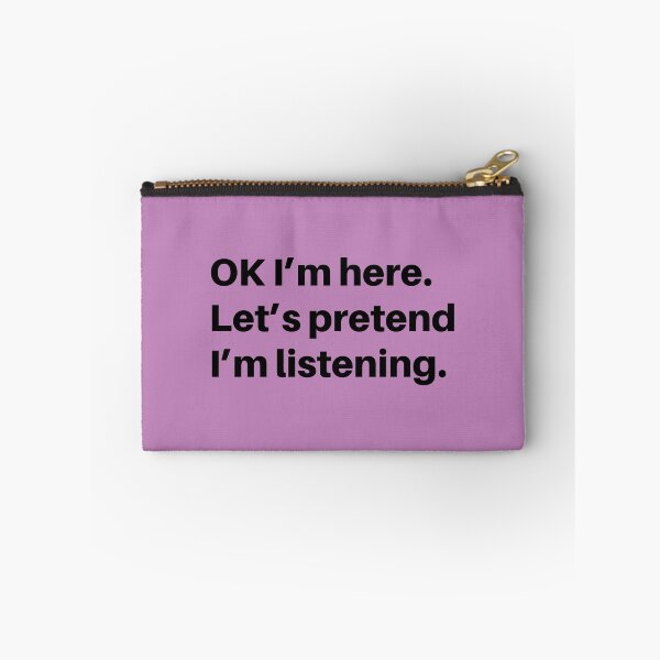 Item preview, Pretend I Am Listening - Funny Sarcastic Saying - Sarcastic Joke Humor designed and sold by WIZECROW.