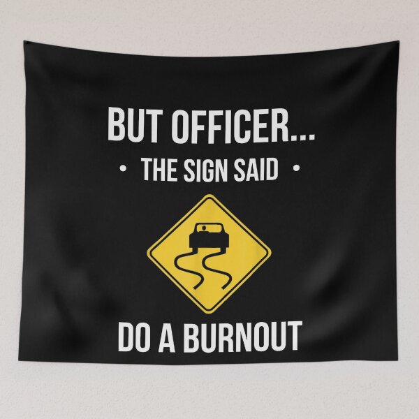 Item preview, But Officer the Sign Said Do a Burnout Funny Car Lovers designed and sold by RacidShop.