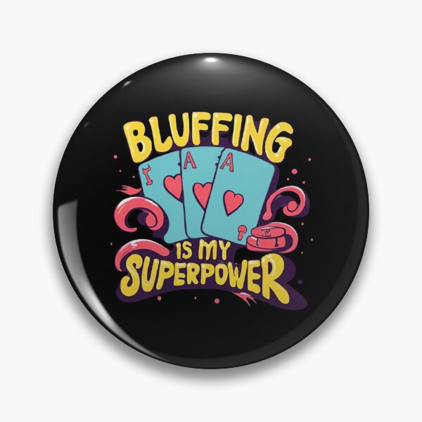 Item preview, Bluffing Is My Superpower designed and sold by MillenniumDrip.