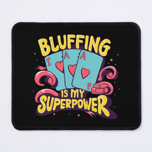 Item preview, Bluffing Is My Superpower designed and sold by MillenniumDrip.