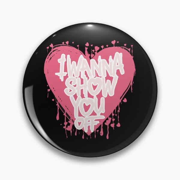 Item preview, Copy of I Wanna Show you Off Heart designed and sold by UrbanChillz.
