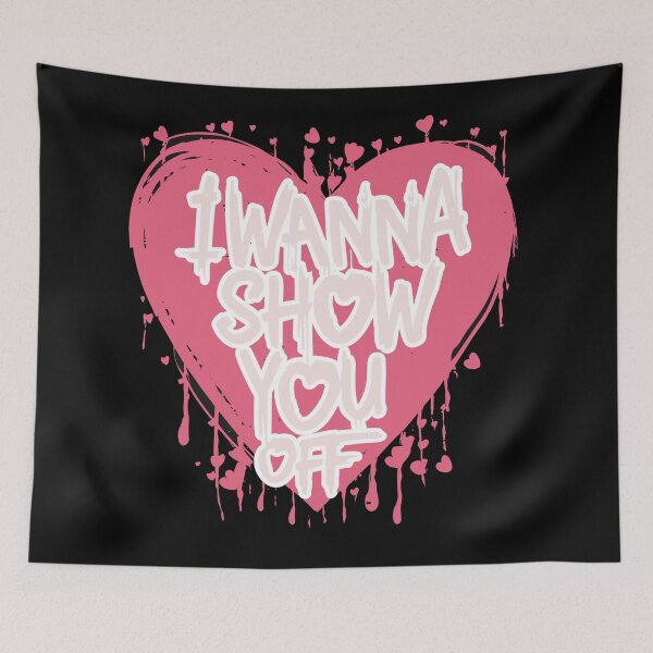 Item preview, Copy of I Wanna Show you Off Heart designed and sold by UrbanChillz.