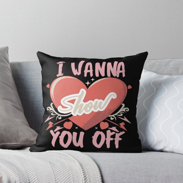 Item preview, I Wanna Show you Off Heart designed and sold by UrbanChillz.