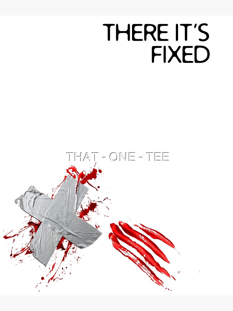 "THERE IT'S FIXED Duct Tape, Duct Tape Shirt, Duct Tape Repair shirt