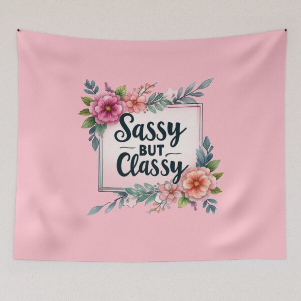 Item preview, Sassy but Classy designed and sold by Graffiti-Space.