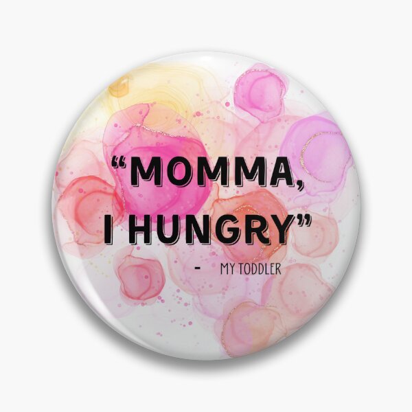 Item preview, Funny Toddler Sayings Momma I Hungry designed and sold by RubyOwl.