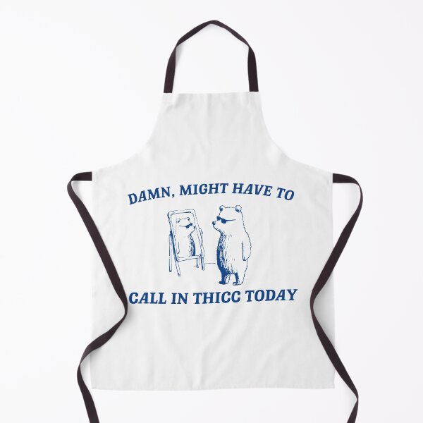 Item preview, Might Have To Call In Thicc Today designed and sold by wallemeg.