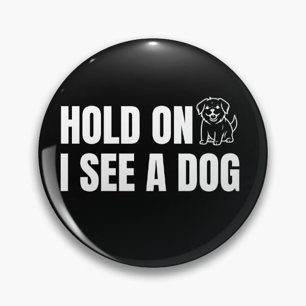 Item preview, Hold on I See a Dog - Whimsical Typography for Canine Enthusiasts - White designed and sold by Biddakate.