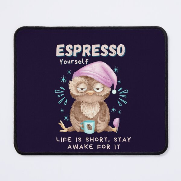 Item preview, "Espresso Yourself: Life is Short, Stay Awake for It" designed and sold by TrendingCloth99.