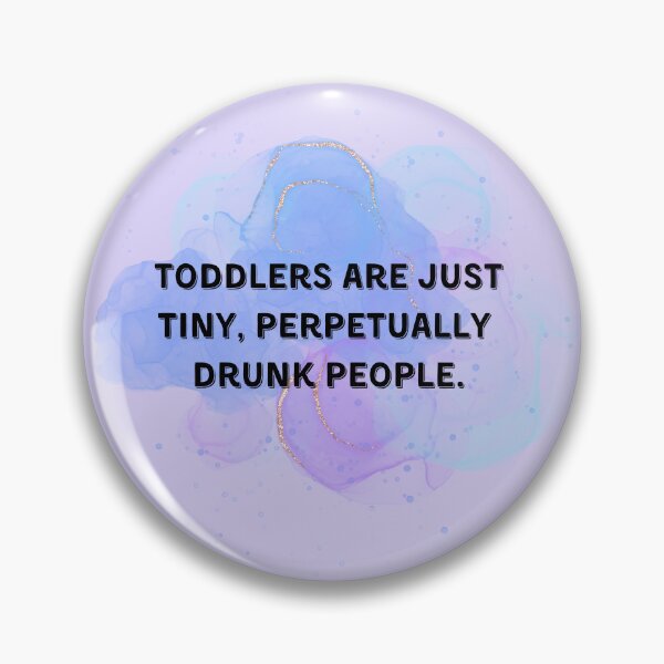 Item preview, Funny Toddlers Are Little Drunk People designed and sold by RubyOwl.