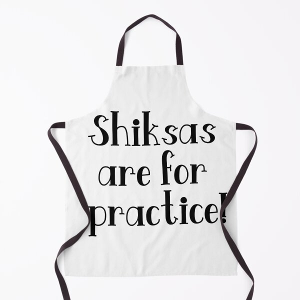 Item preview, Shiksas are for practice! designed and sold by Jewish Fashion Police.
