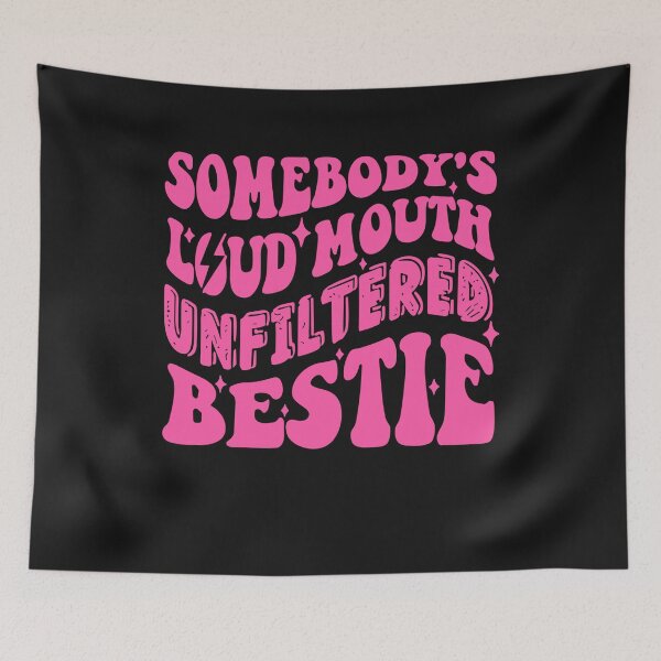 Item preview, Somebody's Loud Mouth Unfiltered Bestie Shirt, Funny Bestie designed and sold by Pitchou07.