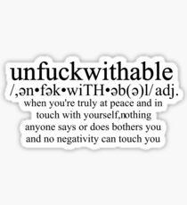 UNFUCKWITHABLE Sticker