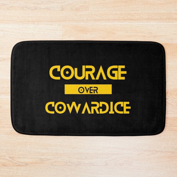 Item preview, Courage over Cowardice designed and sold by Yzakreativ.