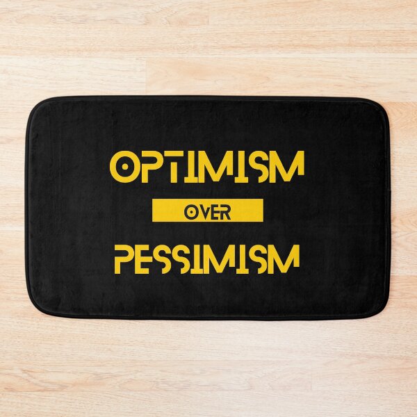Item preview, Optimism over Pessimism designed and sold by Yzakreativ.
