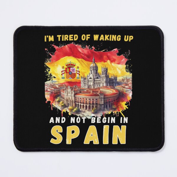 Item preview, I'm Tired of Waking Up and Not Being in Spain designed and sold by Azrora.