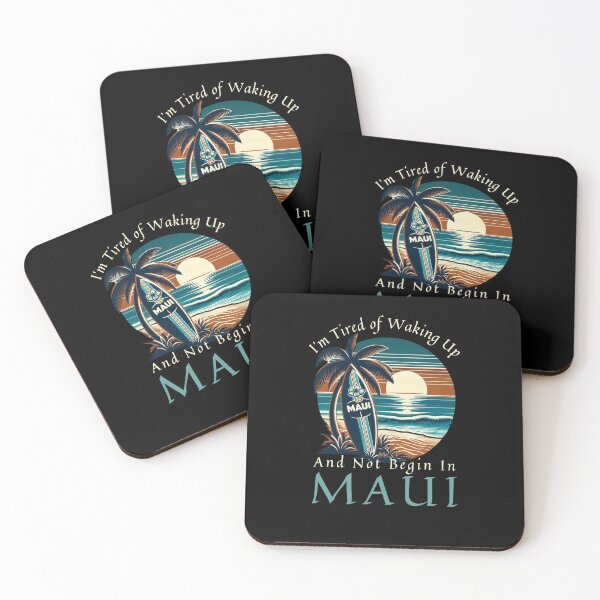 Item preview, I'm Tired of Waking Up and Not Being in Maui designed and sold by Azrora.