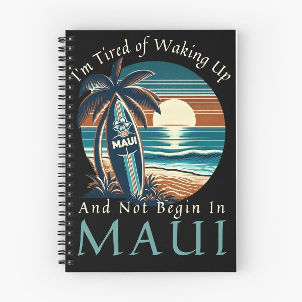 Item preview, I'm Tired of Waking Up and Not Being in Maui designed and sold by Azrora.