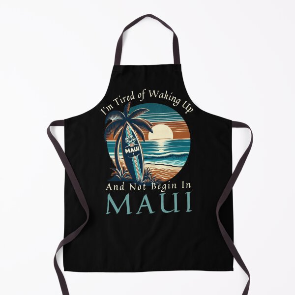 Item preview, I'm Tired of Waking Up and Not Being in Maui designed and sold by Azrora.