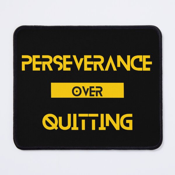 Item preview, Perseverance over Quitting designed and sold by Yzakreativ.
