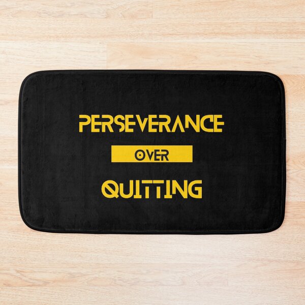 Item preview, Perseverance over Quitting designed and sold by Yzakreativ.