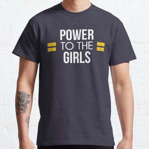 Power to the Girls Classic T-Shirt