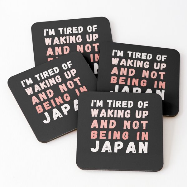Item preview, I'm Tired of Waking Up and Not Being in Japan designed and sold by Azrora.