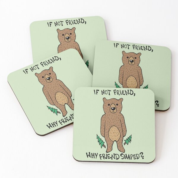Item preview, If Not Friend, Why Friend Shaped Bear designed and sold by Graograman.
