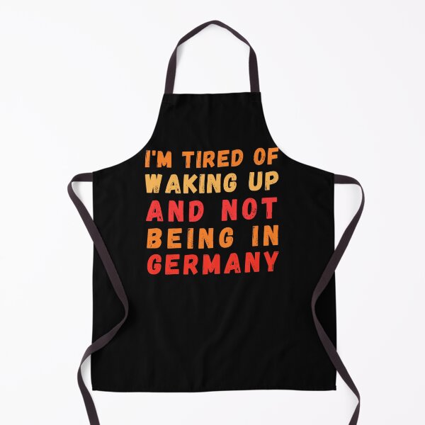 Item preview, I'm Tired of Waking Up and Not Being in Germany designed and sold by Azrora.