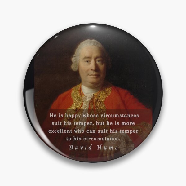 Item preview, David Hume portrait and quote: He is happy whose circumstances suit his temper, but he is more excellent who can suit his temper to his circumstance. designed and sold by artbleed.