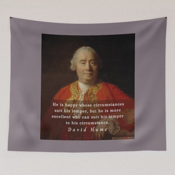 Item preview, David Hume portrait and quote: He is happy whose circumstances suit his temper, but he is more excellent who can suit his temper to his circumstance. designed and sold by artbleed.