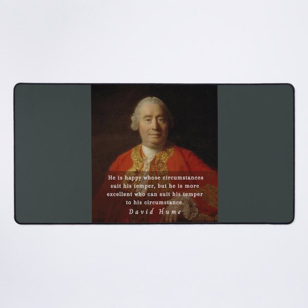 Item preview, David Hume portrait and quote: He is happy whose circumstances suit his temper, but he is more excellent who can suit his temper to his circumstance. designed and sold by artbleed.