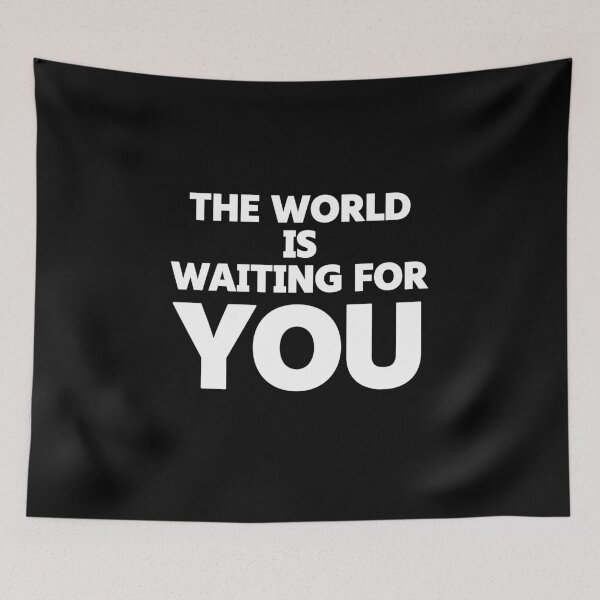 Item preview, The world is waiting for you - Motivation quote designed and sold by saikonomichi.