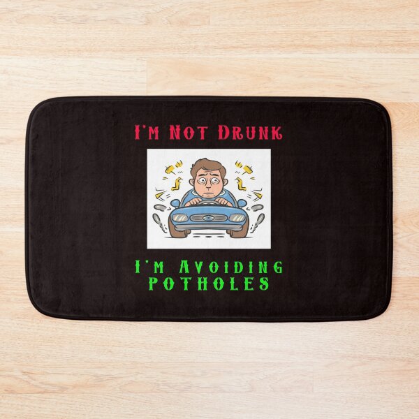 Item preview, Im Not Drunk - Im Avoiding Potholes 2 designed and sold by AlienAlmanac.