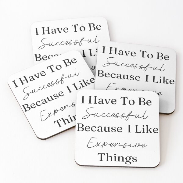 Item preview, I Have To Be Successful Because I Like Expensive Things designed and sold by AngieArt-.