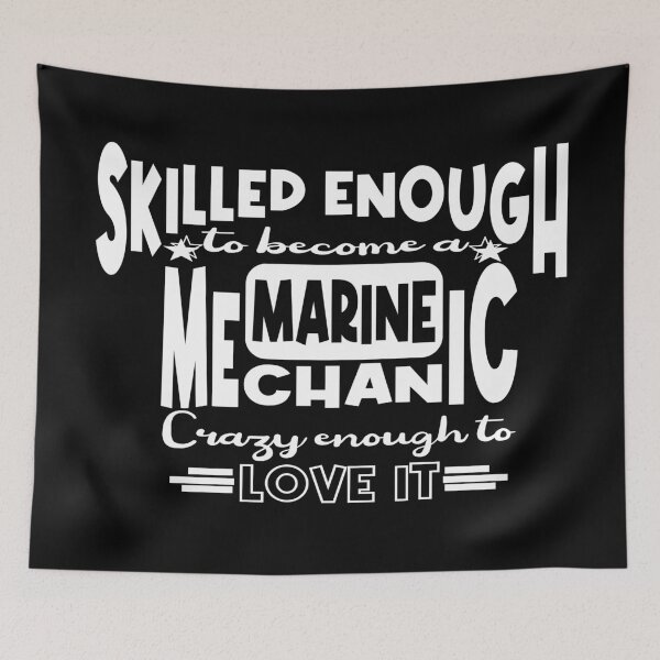 Item preview, Skilled enough to become a Marine Mechanic designed and sold by Colorfulman.