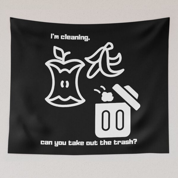 Item preview, I'm cleaning, can you take out the trash? designed and sold by LYDIA0304.