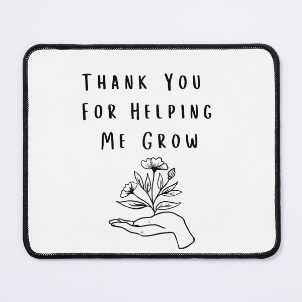 Item preview, Thank You For Helping Me Grow  designed and sold by AngieArt-.