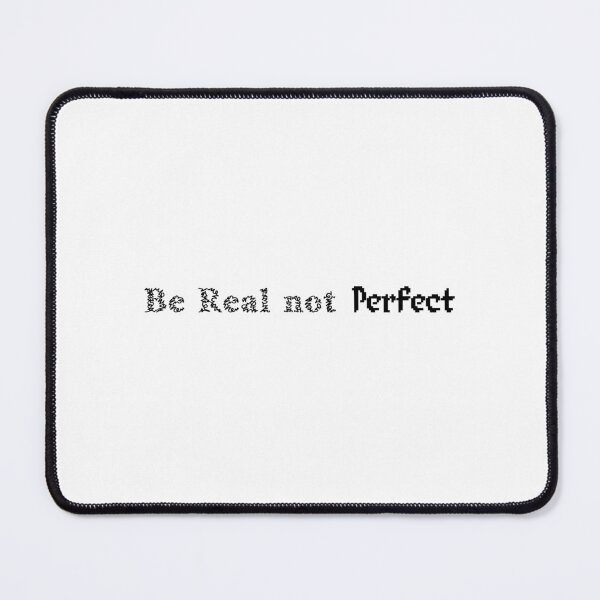 Item preview, Be Real Not Perfect designed and sold by 101univers.