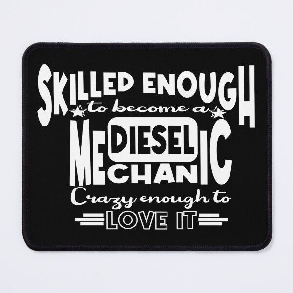 Item preview, Skilled enough to become a Diesel Mechanic designed and sold by Colorfulman.