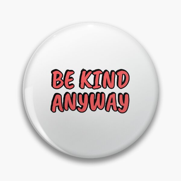 Item preview, Be Kind Anyway designed and sold by Inspirationmotivation.