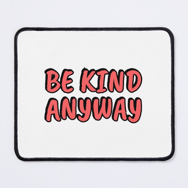 Item preview, Be Kind Anyway designed and sold by Inspirationmotivation.