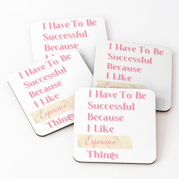 Item preview, I Have To Be Successful Because I Like Expensive Things designed and sold by AngieArt-.